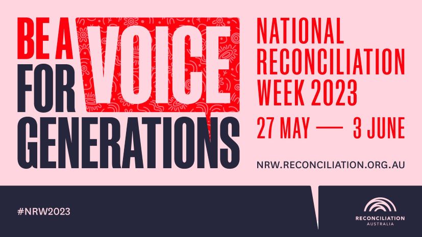Be a Voice for Generations: National Reconciliation Week